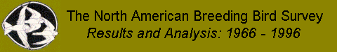 The North American Breeding Bird Survey Results and Analysis 1966-1996